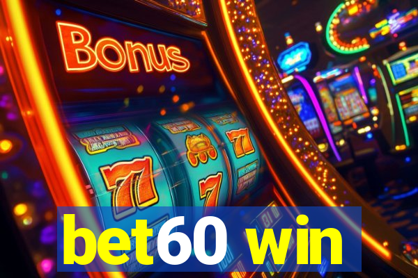 bet60 win